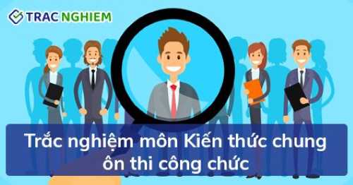 Đề thi trắc nghiệm kiến thức chung 2023 (01)